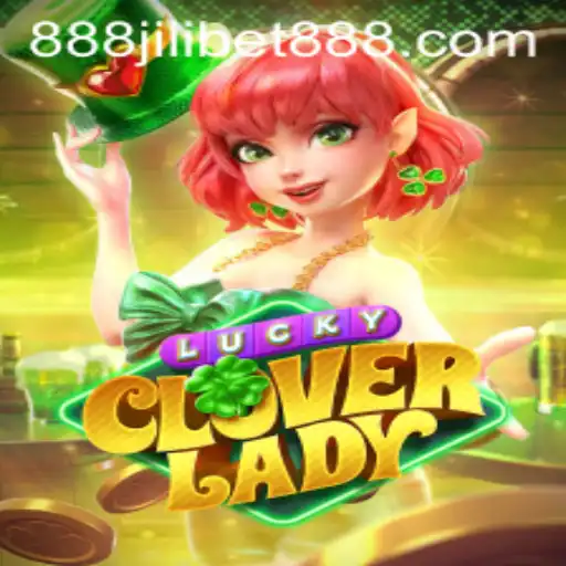 Exploring the Excitement of LuckyCloverLady on Jilibet888