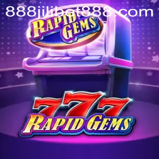Explore the Thrilling World of RapidGems777 with Insights into Jilibet888