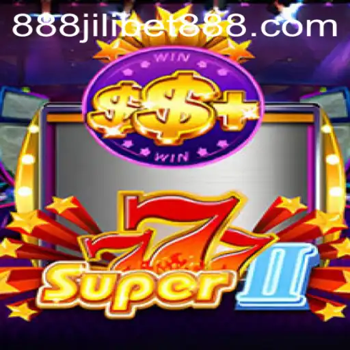 Discover the Thrills of Super777II and the World of jilibet888